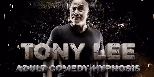 Tony Lee - Adult Comedy Hypnosis
