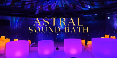 Astral Sound Bath on  August 16, 2026 in Calgary, AB