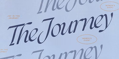 The Journey Women's Event - "Pursuing Godliness"