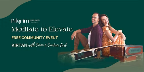 Meditate To Elevate ~ Kirtan Meditation ~ FREE Community Event!