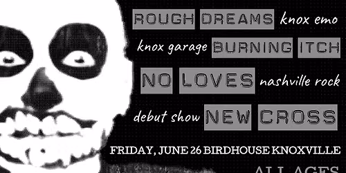ROUGH DREAMS | BURNING ITCH | NO LOVES | NEW CROSS