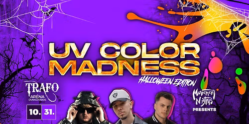 UV COLOR Madness \u272a Halloween Edition w\/ MAXI \u272a Movement Nights \u272a TRAFO - 10.31.