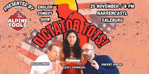 English Standup Comedy in Salzburg - Dictator Tots!