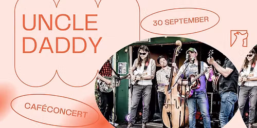 Uncle Daddy \u2726 Caf\u00e9concert \u2726 Snuffel Hostel