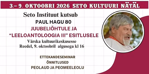 Paul Hagu 80: juubeli\u00f5htu ja "Leeloantoloogia III" esitlus