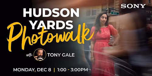 Hudson Yards Photowalk | Hosted by Sony