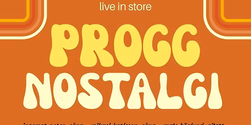 Live in store: Proggnostalgi