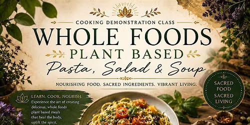 Whole Foods Plant Based Cooking Demonstration Lecture