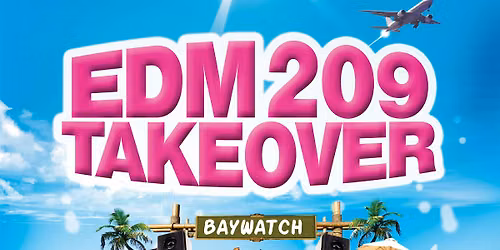 EDM 209 TAKEOVER STOCKTON- BAYWATCH EDITION