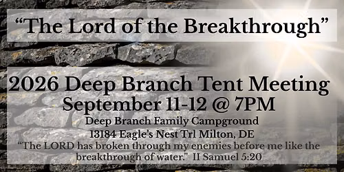 2026 Deep Branch Tent Meeting: The Lord of the Breakthrough