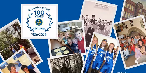 St. Dominic School Centennial Celebration and All School Reunion