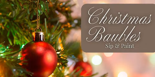 Sip & Paint: Christmas Baubles
