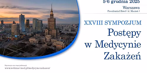 XXVIII Sympozjum \u201ePost\u0119py w Medycynie Zaka\u017ce\u0144\u201d