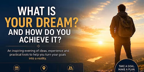 What Is Your Dream? And How Do You Achieve It?