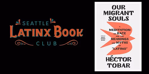 Seattle Latinx Bookclub - Our Migrant Souls