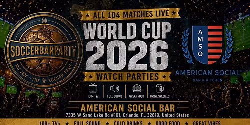 FIFA World Cup 2026 Watch Parties \u2013 Matches LIVE at American Social Orlando
