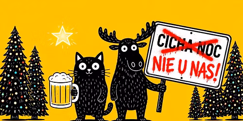 Cicha noc? Mo\u017ce gdzie\u015b. Ale na pewno NIE U NAS!