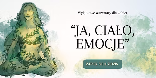 Warsztaty dla kobiet - "Ja, Cia\u0142o, Emocje"