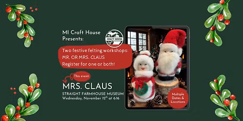Needle Felted Mrs. Claus Workshop at Straight Farmhouse Museum