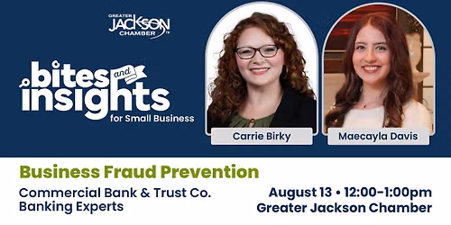 August Bites & Insights: Business Fraud Prevention with Carrie Birky and Maecayla Davis