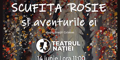 Spectacol pentru copii - Scufi\u021ba Ro\u0219ie \u0219i Aventurile Ei