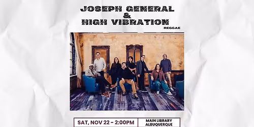 Joseph General & High Vibration bring their award-winning reggae sound to the Main Library in Albuqu