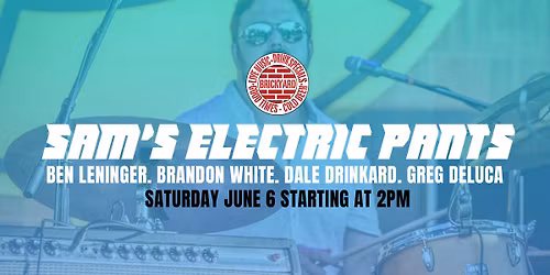 Sam's Electric Pants LIVE at Brickyard