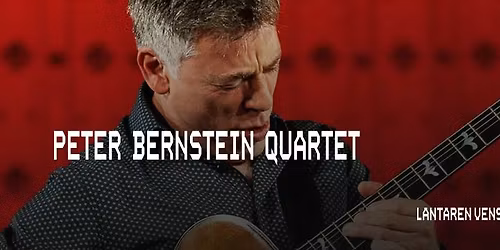 Peter Bernstein Quartet | LantarenVenster