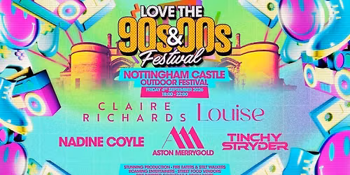 CLAIRE RICHARDS &amp; MORE | Love the 90s&amp;00s Fest | Nottingham Castle