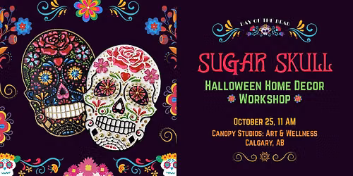 Sugar Skull: Halloween Home Decor Workshop