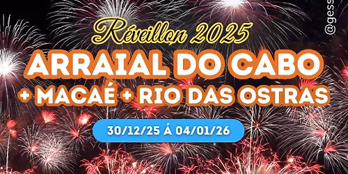 REVEILLON 2025 ARRAIAL DO CABO + MACA\u00c9 + RIO DAS OSTRAS