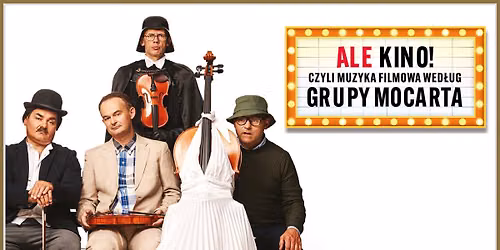 Szczecin: Grupa MoCarta - ALE KINO! czyli muzyka filmowa wg Grupy MoCarta