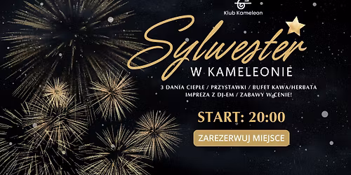 Sylwester w Kameleonie \u2b50\ud83e\udd42 Powitajmy z hukiem rok 2026!