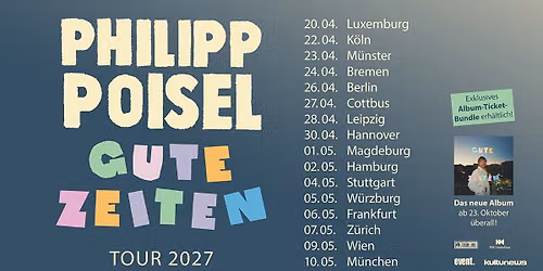 PHILIPP POISEL - Gute Zeiten Tour 2027 - K\u00f6ln, E-Werk