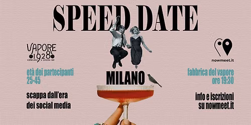 Speed Date Milano - Vapore 1928 - Fabbrica Del Vapore - nowmeet