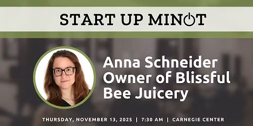 Bee-Lieve in Business - A Start Up Minot Networking Event