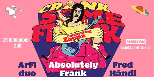 CRANK SOME FRANK! CELEBRATING ZAPPA | MUSICON, DEN HAAG