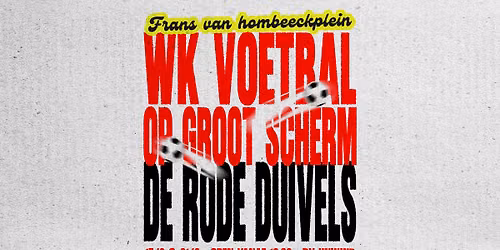 Rode Duivels op groot scherm - WK Voetbal - Frans Van Hombeeckplein