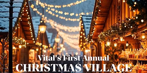 Vital's 1st Annual Christmas Village Market