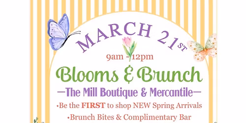 Blooms and Brunch @The Mill Boutique & Mercantile 