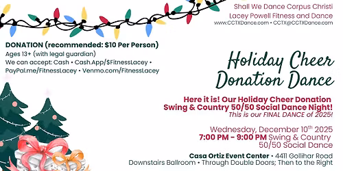 Holiday Cheer Donation Dance \u2022 Swing & Country 50\/50 Dance @ Casa Ortiz Event Ctr \u2022 Wed. Dec. 10th