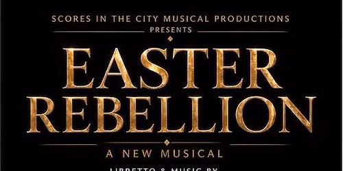 Easter Rebellion - A New Musical