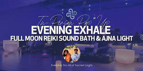 Evening Exhale @ Hotel Maya: Full Moon Reiki Sound Bath & Ajna Light