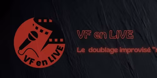 Soir\u00e9e doublage improvis\u00e9 VF en Live #4