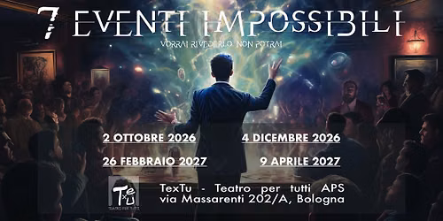 7 Eventi impossibili - a once in a lifetime magic show 04\/12\/2026