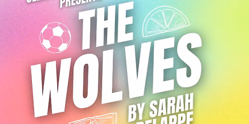 Slemons Productions Presents: The Wolves by Sarah Delappe