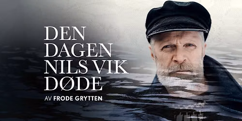 Teater Vestland: Den dagen Nils Vik d\u00f8de \/ Flor\u00f8