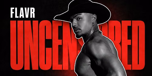 FLAVR: UNCENSORED ( Folsom Edition)