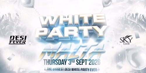 The Desi Fever White Party - Malta Edition\u26aa\ufe0f\ud83c\uddf2\ud83c\uddf9