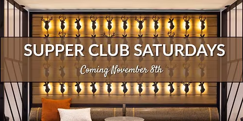 Supper Club Saturdays